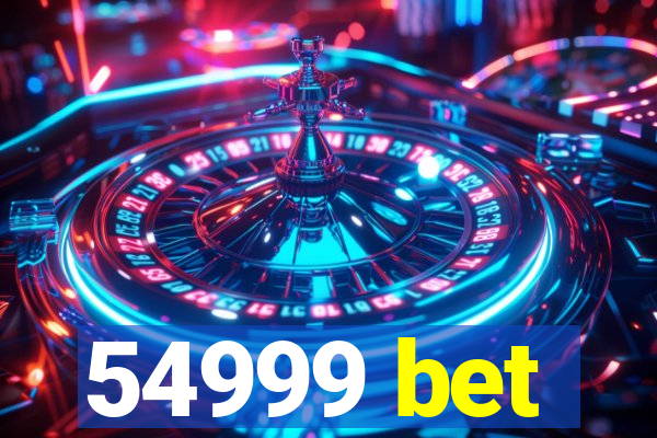 54999 bet